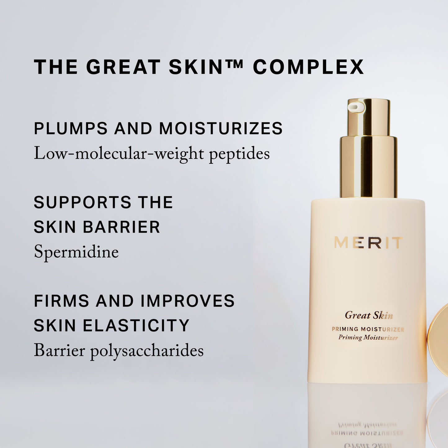 MERIT 
Great Skin Priming And Firming Moisturizer With Peptides And Hyaluronic Acid 15ml